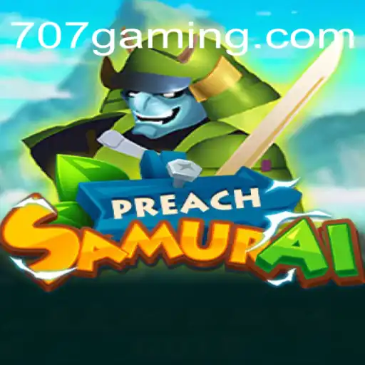 Discover the Exciting World of PreachSamurai and the Alluring 707bet Cassino